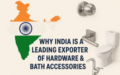 Why India is a Leading Exporter of Hardware & Bath accessories Products